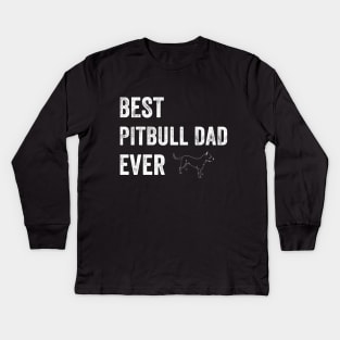 Best Pitbull Dad Ever Kids Long Sleeve T-Shirt